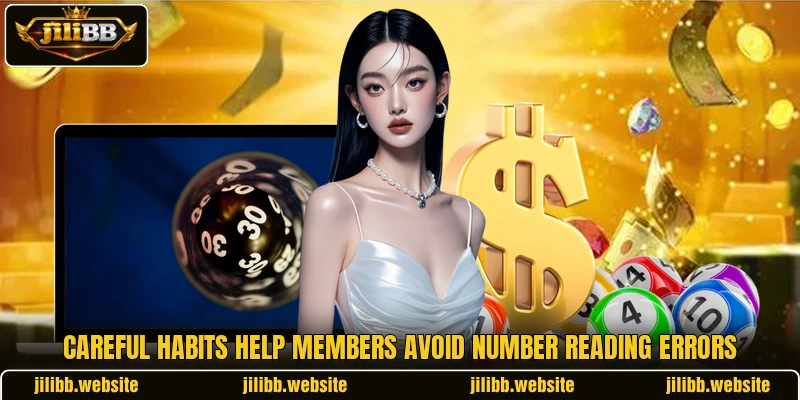 Careful habits help members avoid number reading errors
