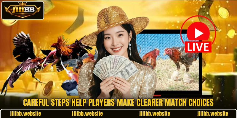 Careful steps help players make clearer match choices Careful steps help players make clearer match choices