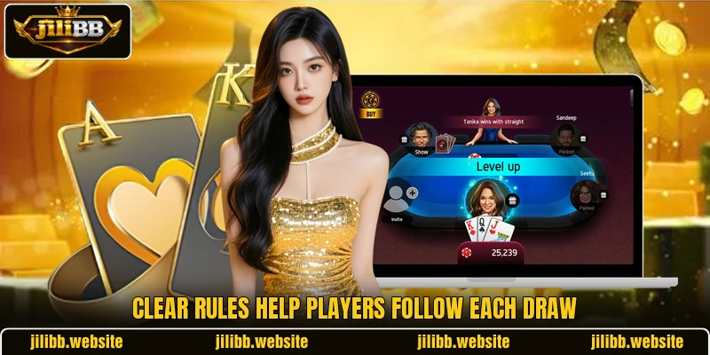 Clear rules help players follow each draw Clear rules help players follow each draw
