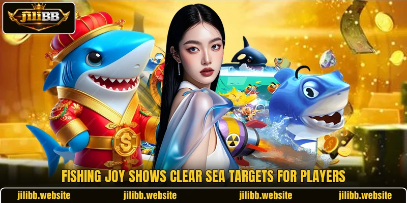 Fishing Joy shows clear sea targets for players Fishing Joy shows clear sea targets for players