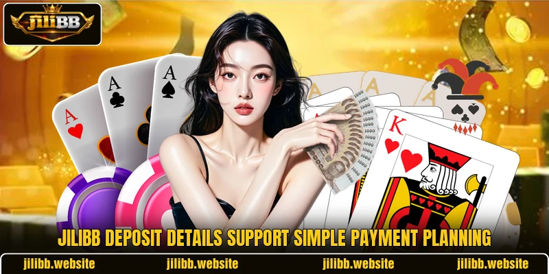 JiliBB deposit details support simple payment planning