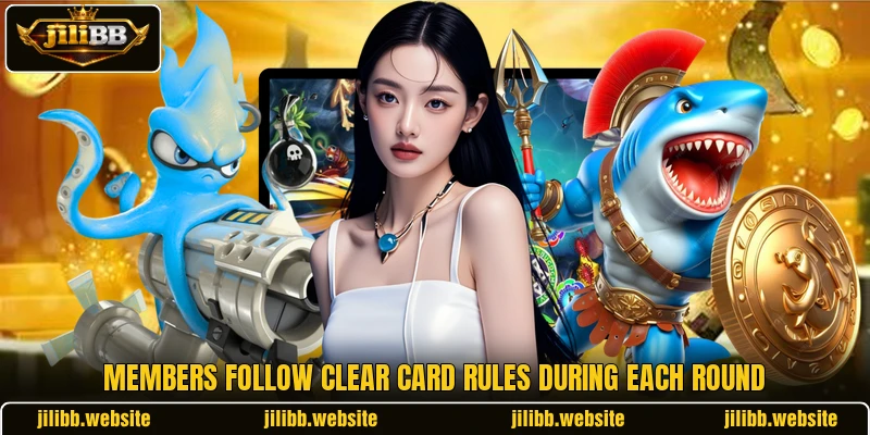 Members follow clear card rules during each round Members follow clear card rules during each round