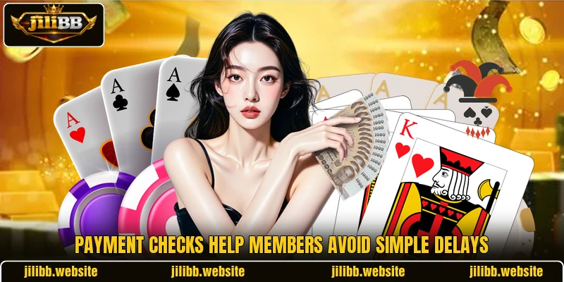 Payment checks help members avoid simple delays Payment checks help members avoid simple delays