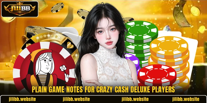 Plain game notes for Crazy Cash Deluxe players Plain game notes for Crazy Cash Deluxe players