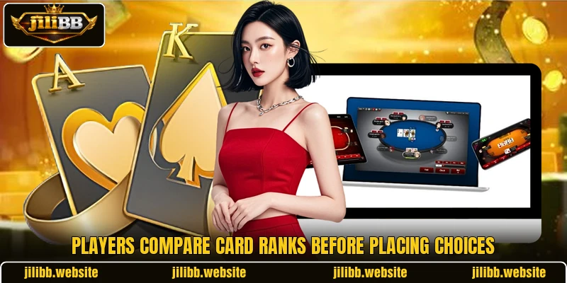 Players compare card ranks before placing choices Players compare card ranks before placing choices