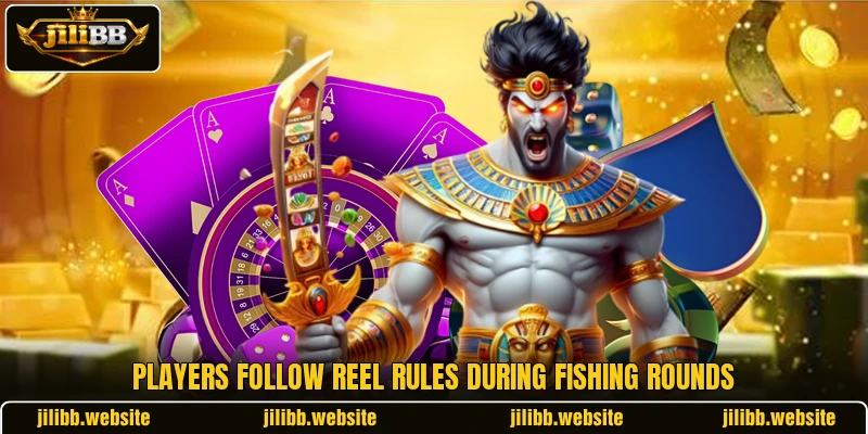 Players follow reel rules during fishing rounds