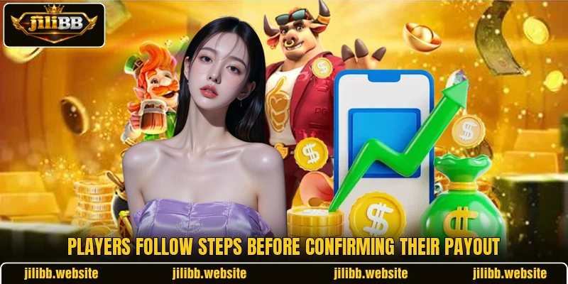 Players follow steps before confirming their payout Players follow steps before confirming their payout