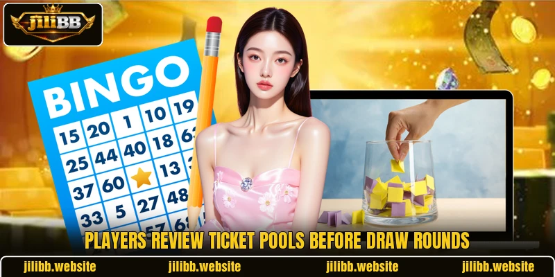 Players review ticket pools before draw rounds Players review ticket pools before draw rounds