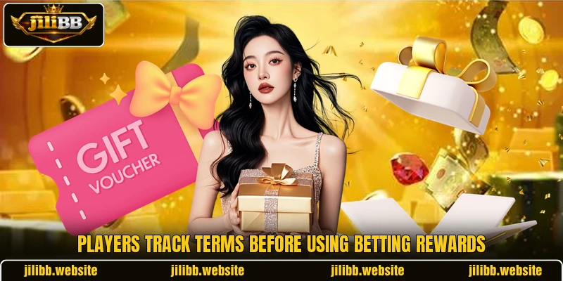 Players track terms before using betting rewards