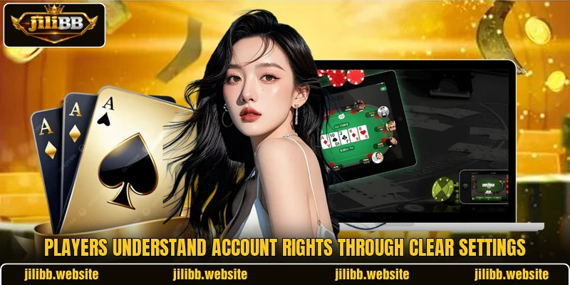 Players understand account rights through clear settings