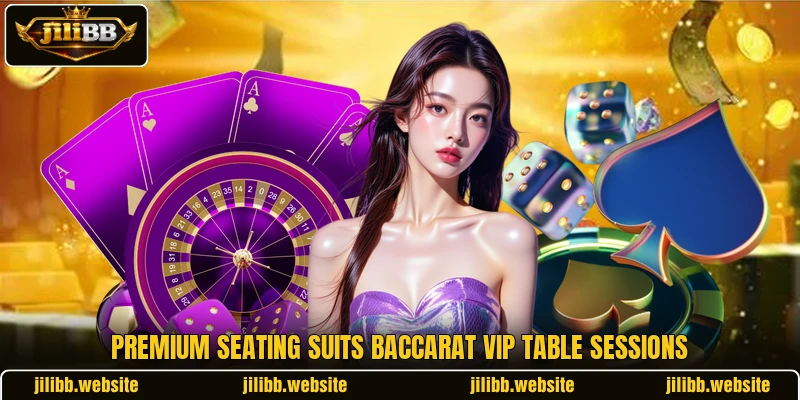 Premium seating suits Baccarat VIP Table sessions Premium seating suits Baccarat VIP Table sessions