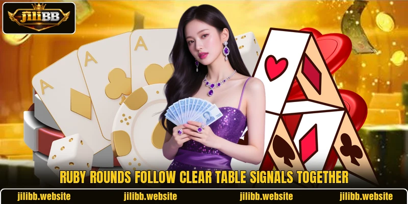 Ruby rounds follow clear table signals together Ruby rounds follow clear table signals together