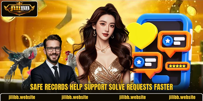 Safe records help support solve requests faster