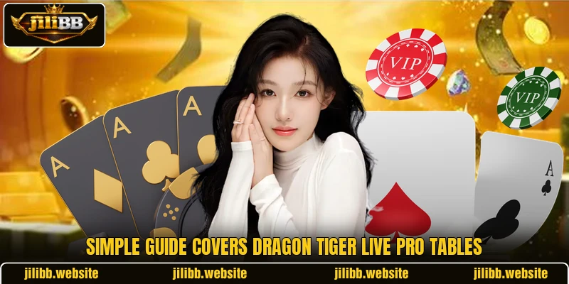 Simple guide covers Dragon Tiger Live Pro tables Simple guide covers Dragon Tiger Live Pro tables