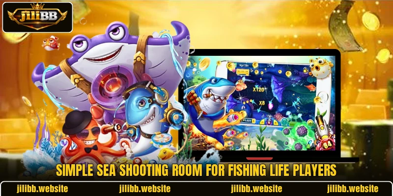 Simple sea shooting room for Fishing Life players Simple sea shooting room for Fishing Life players