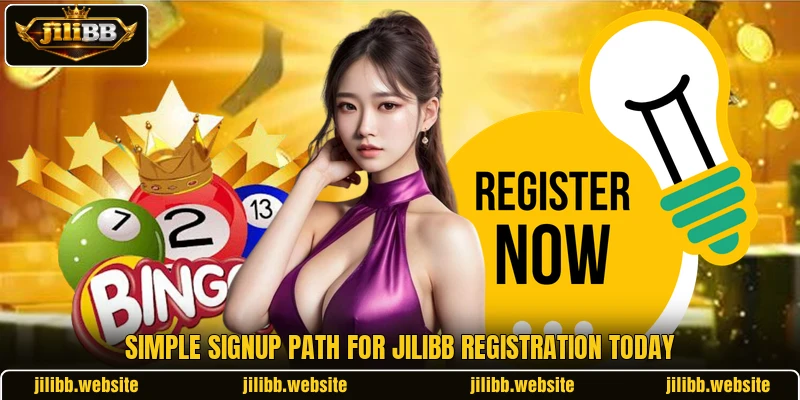 Simple signup path for jiliBB registration today