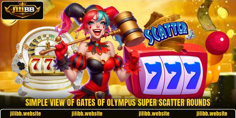 Simple view of Gates of Olympus Super Scatter rounds