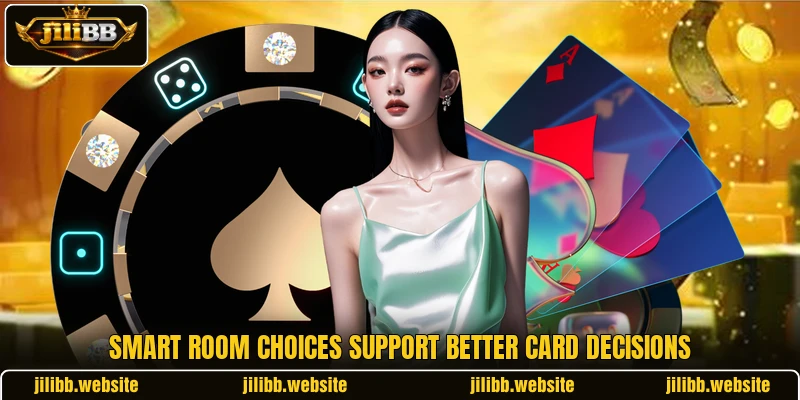 Smart room choices support better card decisions Smart room choices support better card decisions