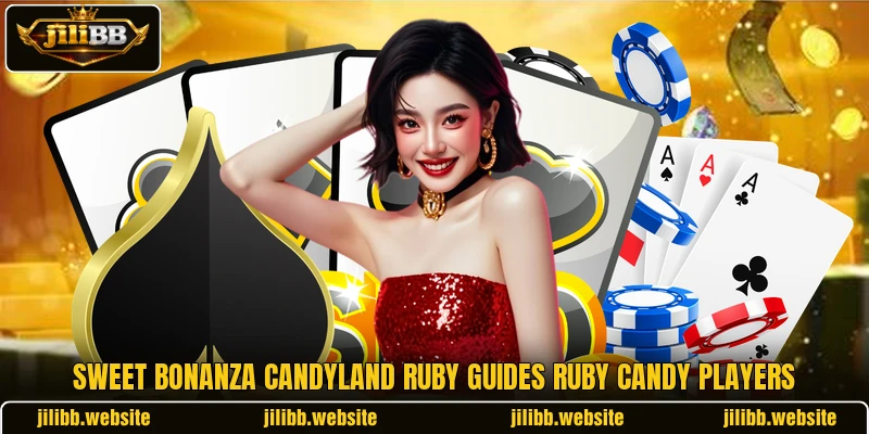 Sweet Bonanza CandyLand Ruby guides ruby candy players Sweet Bonanza CandyLand Ruby guides ruby candy players
