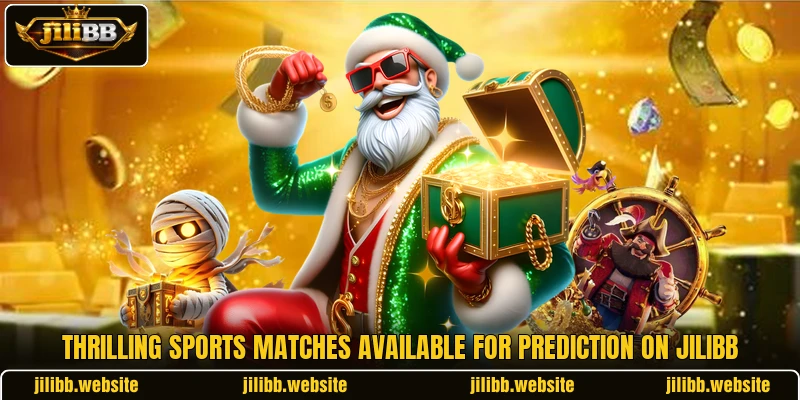 Thrilling sports matches available for prediction on jiliBB